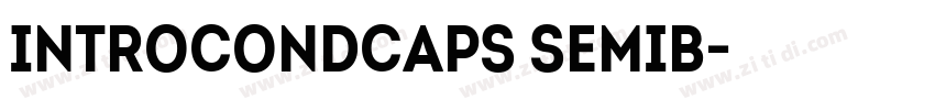 IntroCondCaps SemiB字体转换 IntroCondCaps SemiB字体转换